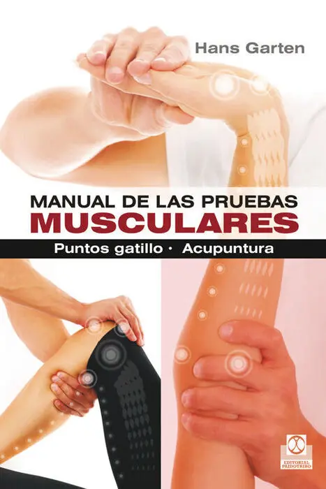 Manual de las Pruebas Musculares. Puntos Gatillo. Acupuntura