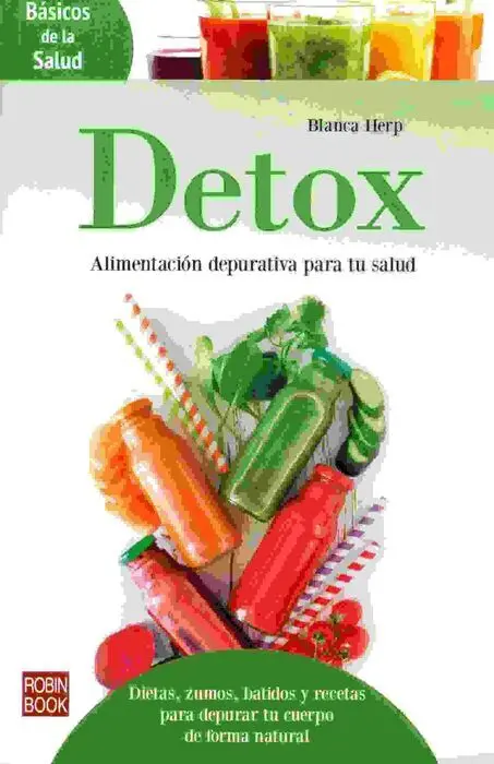 Detox. Alimentacion Depurativa para tu Salud