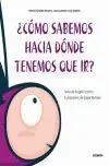 Como Sabemos Hacia Donde Tenemos que Ir? -Proyecto Noria Infantil