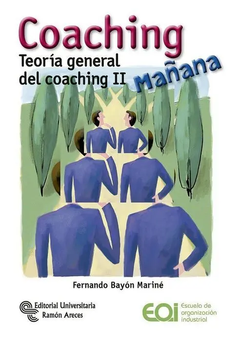 Coaching Mañana. Teoria General del Coaching Ii