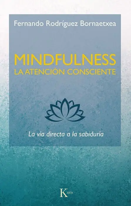 Mindfulness. La Atención Consciente