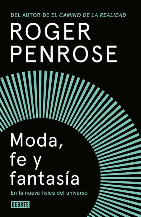 Moda, Fe y Fantasía en la Nueva Física del Universo