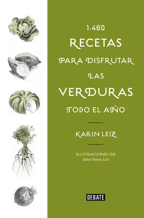 1460 Recetas para Disfrutar las Verduras Todo el Año