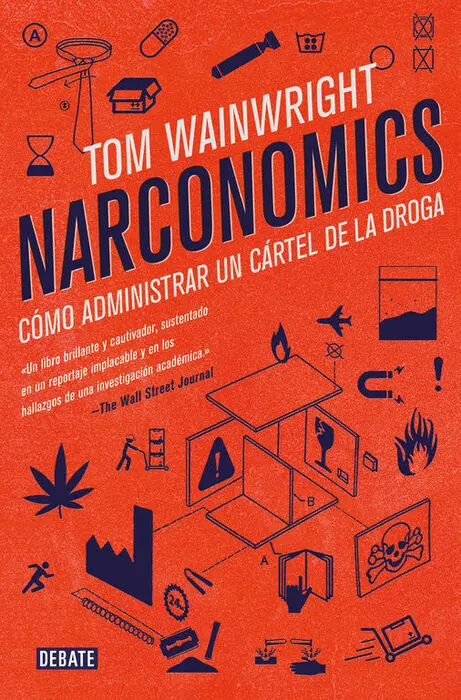 Narconomics. Cómo Administrar un Cártel de la Droga