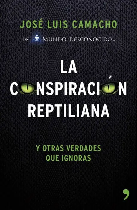 La Conspiración Reptiliana y Otras Verdades que Ignoras