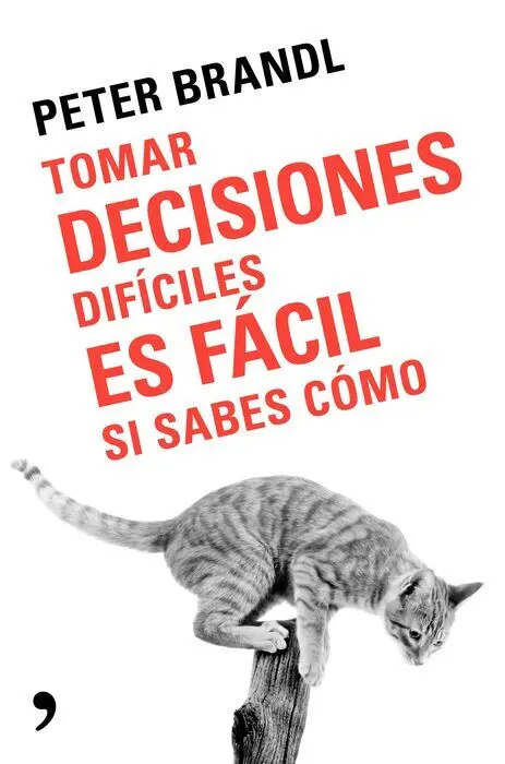 Tomar Decisiones Difíciles Es Fácil si Sabes Como