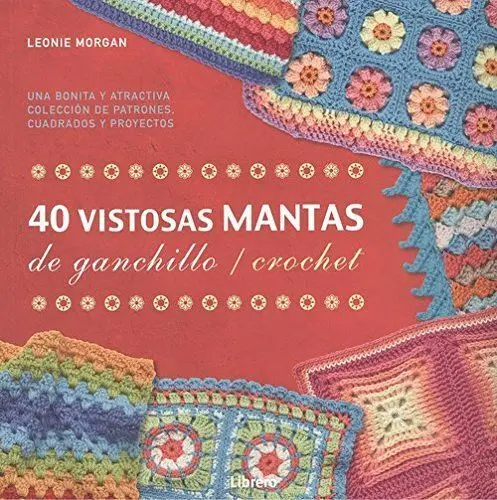 40 Vistosas Mantas de Ganchillo / Crochet