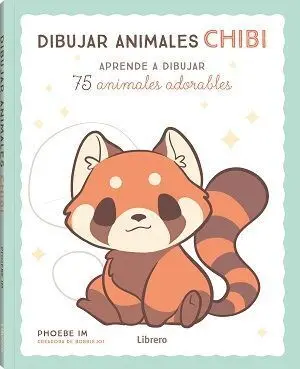 Dibujar Animales Chibi. Aprende a Dibujar 75 Animales Adorables