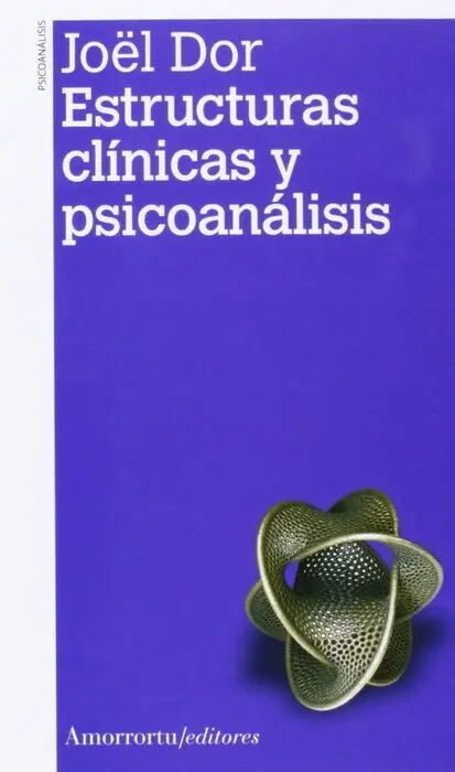 Estructuras Clínicas y Psicoanálisis 2ªed
