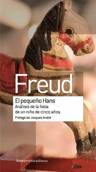 El Pequeño Hans. Analisis de la Fobia de un Niño de Cinco Años