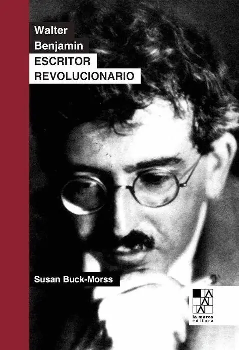 Walter Benjamin. Escritor Revolucionario