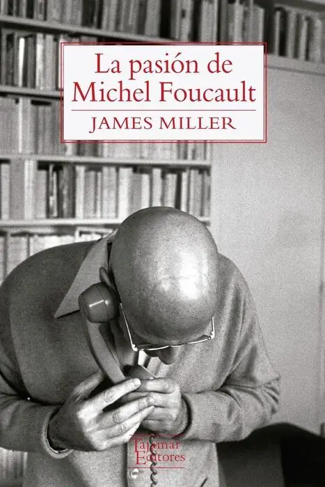 La Pasión de Michel Foucault