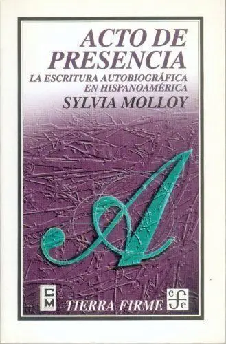 Acto de Presencia : la Escritura Autobiogrã¡Fica en Hispanoamã©Rica
