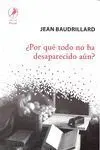 ¿Por qué Todo no Ha Desaparecido Aún?