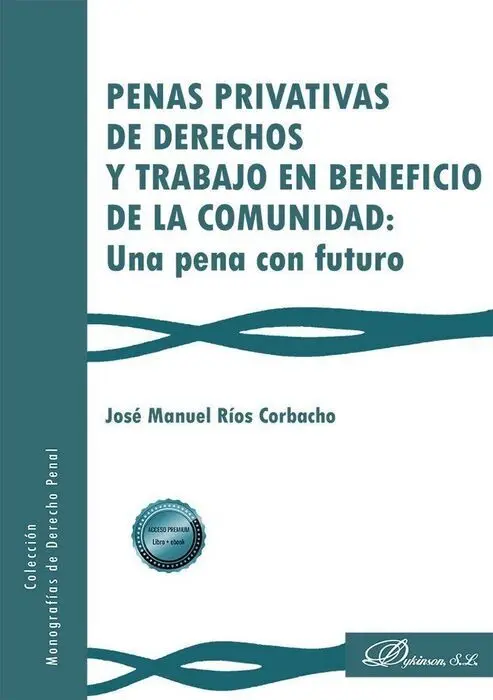 Penas Privativas de Derechos y Trabajo en Beneficio de la Comunidad: una Pena Co