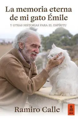 La Memoria Eterna de mi Gato Èmile y Otras Historias para el Espíritu
