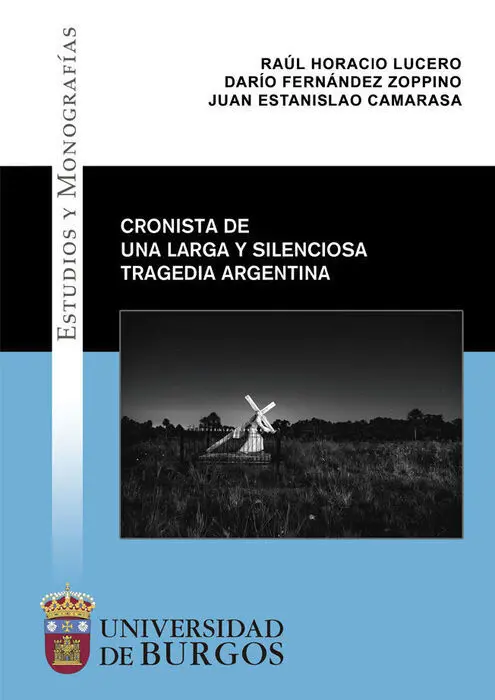 Cronista de una Larga y Silenciosa Tragedia Argentina