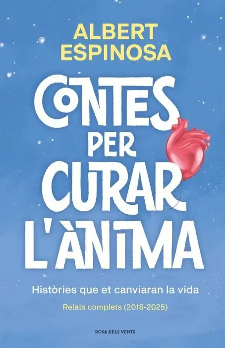 Contes Per Curar L'ànima. Històries que Et Canviaran la Vida