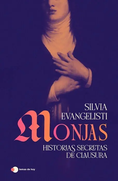 Monjas: Historias Secretas del Convento
